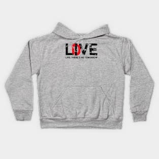 Live Love Like There's No Tomorrow Kids Hoodie